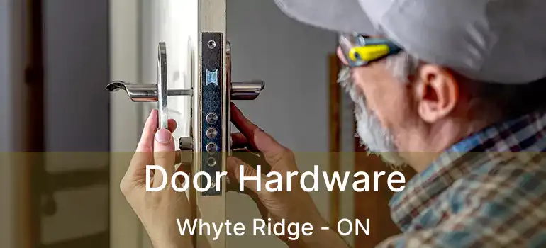 Door Hardware Whyte Ridge - ON