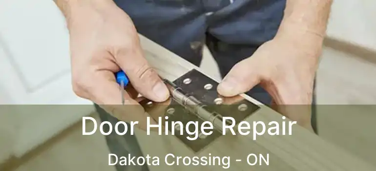  Door Hinge Repair Dakota Crossing - ON