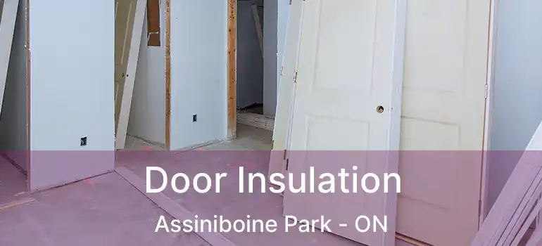  Door Insulation Assiniboine Park - ON