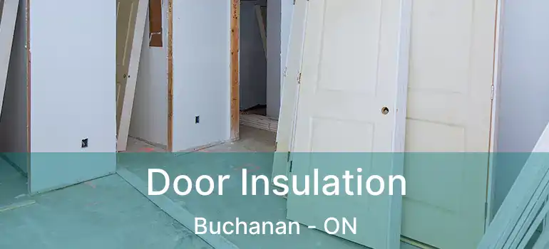  Door Insulation Buchanan - ON