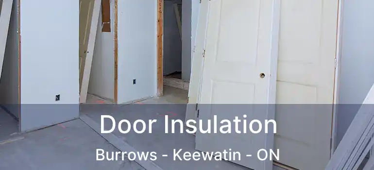  Door Insulation Burrows - Keewatin - ON