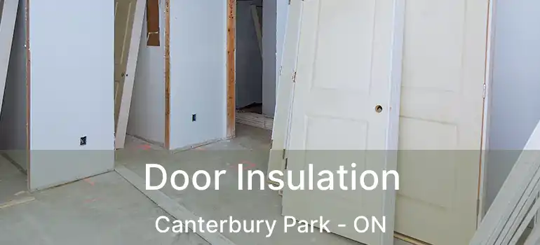  Door Insulation Canterbury Park - ON