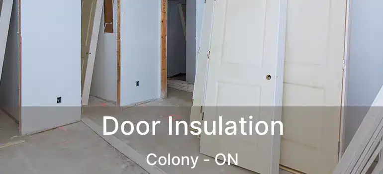  Door Insulation Colony - ON