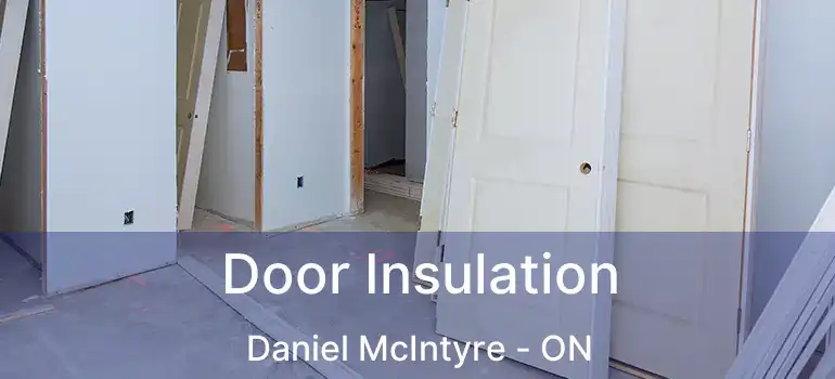  Door Insulation Daniel McIntyre - ON