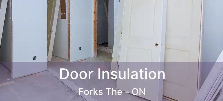  Door Insulation Forks The - ON