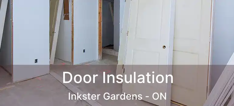  Door Insulation Inkster Gardens - ON