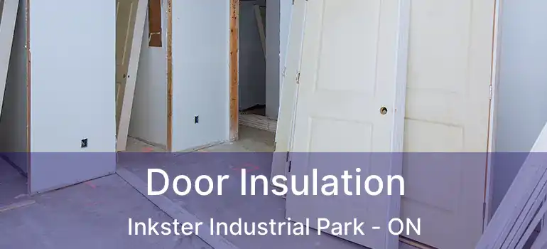  Door Insulation Inkster Industrial Park - ON