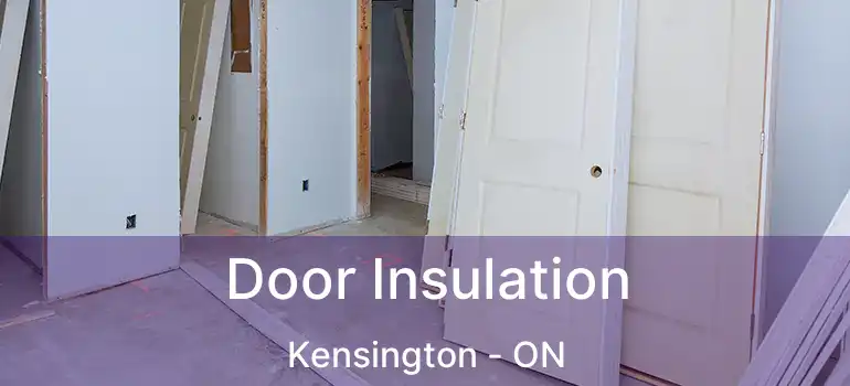  Door Insulation Kensington - ON