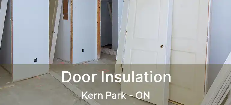  Door Insulation Kern Park - ON