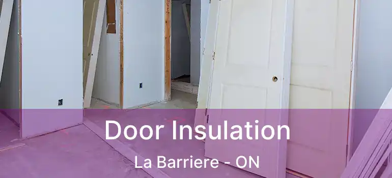  Door Insulation La Barriere - ON