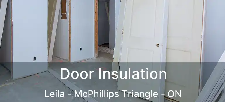  Door Insulation Leila - McPhillips Triangle - ON