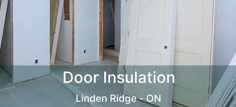  Door Insulation Linden Ridge - ON