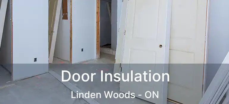  Door Insulation Linden Woods - ON