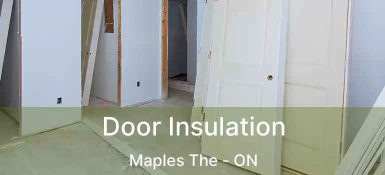  Door Insulation Maples The - ON