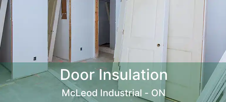  Door Insulation McLeod Industrial - ON
