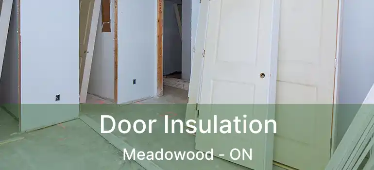  Door Insulation Meadowood - ON
