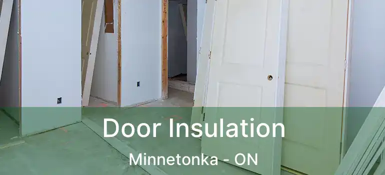  Door Insulation Minnetonka - ON
