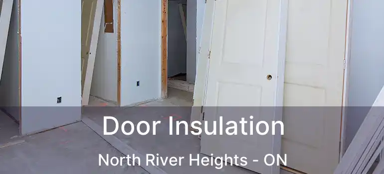  Door Insulation North River Heights - ON