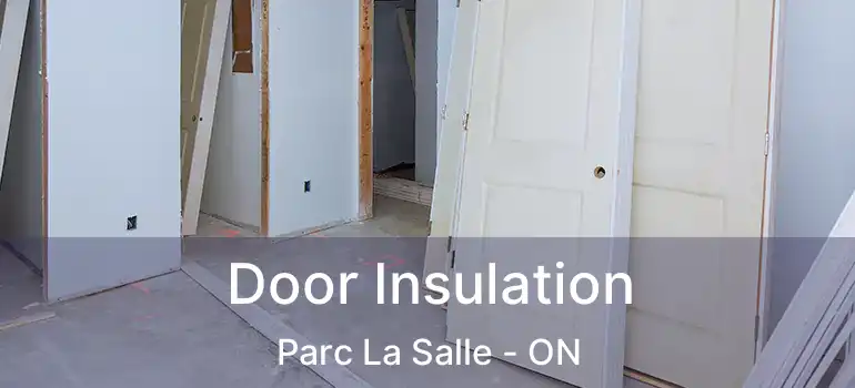  Door Insulation Parc La Salle - ON