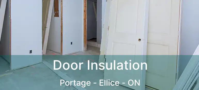  Door Insulation Portage - Ellice - ON