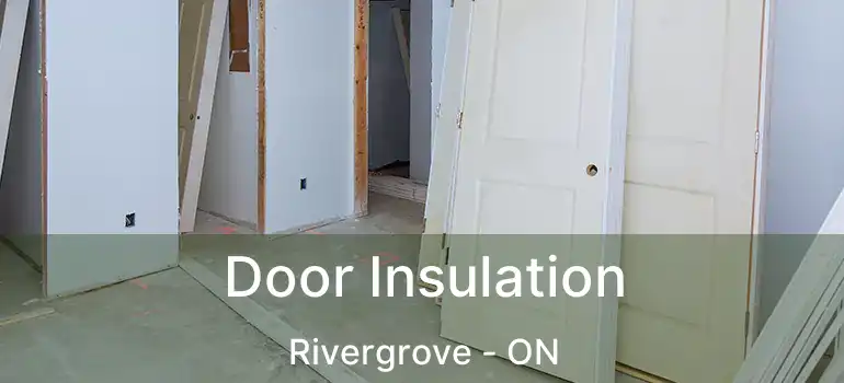  Door Insulation Rivergrove - ON