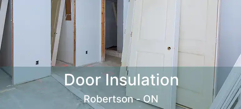  Door Insulation Robertson - ON