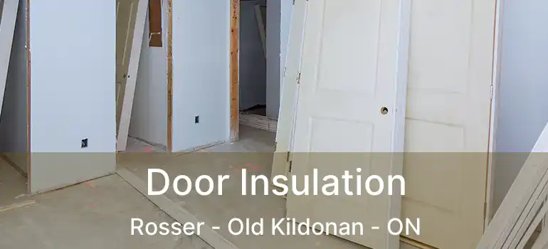  Door Insulation Rosser - Old Kildonan - ON