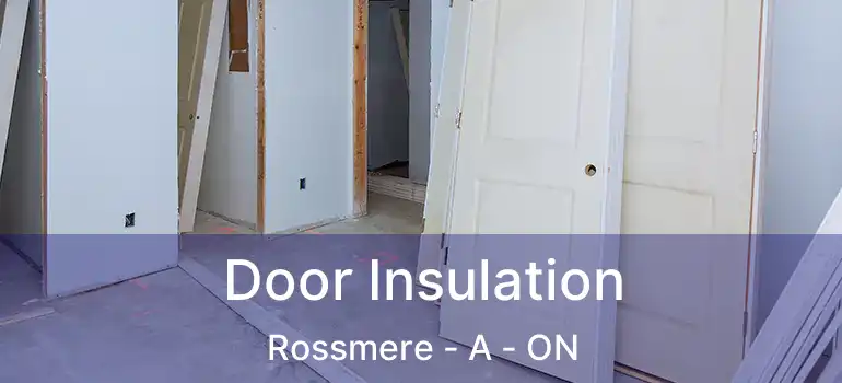  Door Insulation Rossmere - A - ON