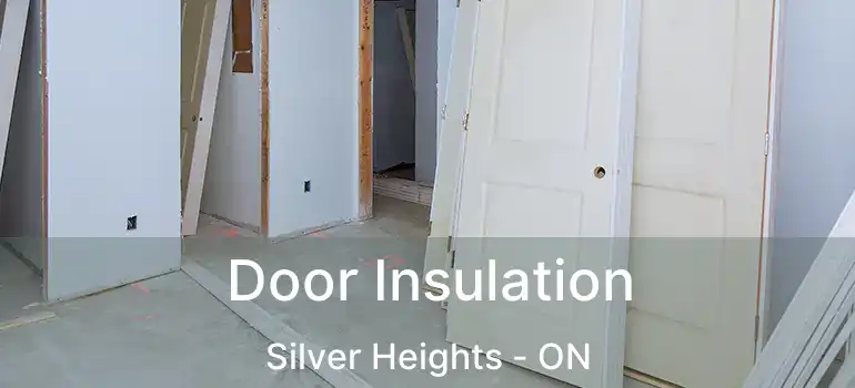  Door Insulation Silver Heights - ON