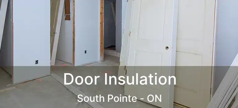  Door Insulation South Pointe - ON