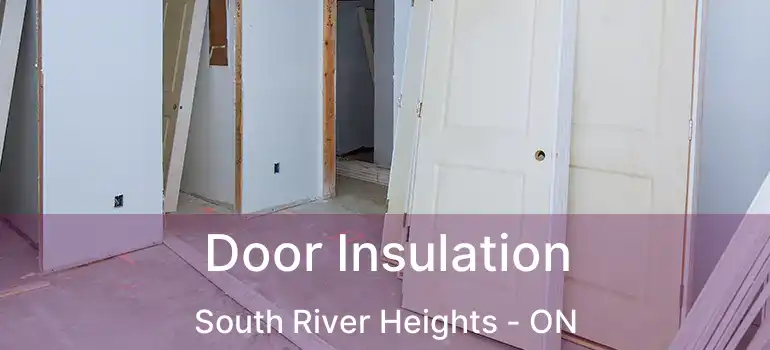 Door Insulation South River Heights - ON