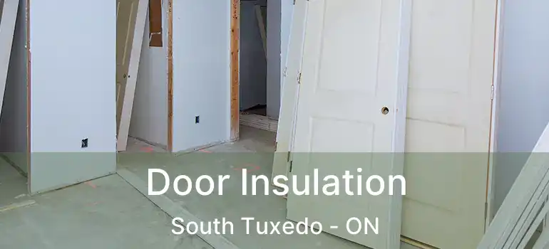  Door Insulation South Tuxedo - ON
