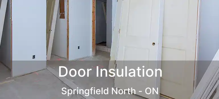  Door Insulation Springfield North - ON
