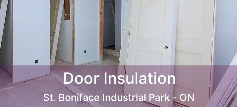  Door Insulation St. Boniface Industrial Park - ON