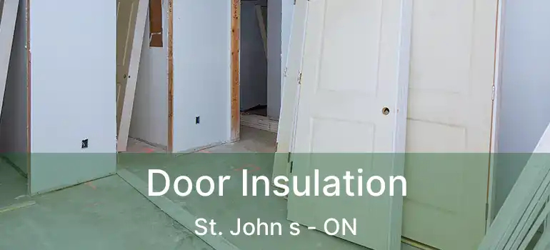  Door Insulation St. John s - ON