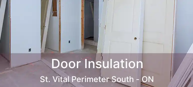  Door Insulation St. Vital Perimeter South - ON