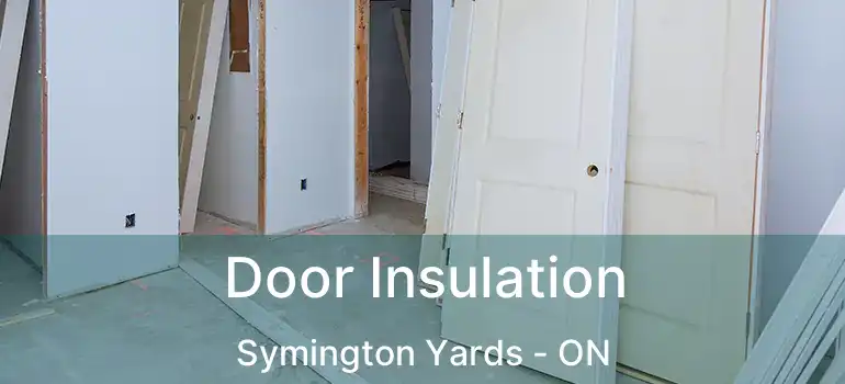  Door Insulation Symington Yards - ON