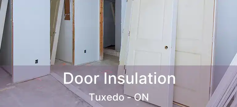  Door Insulation Tuxedo - ON