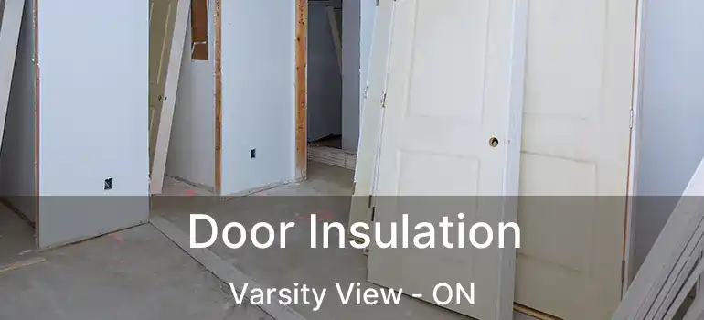  Door Insulation Varsity View - ON