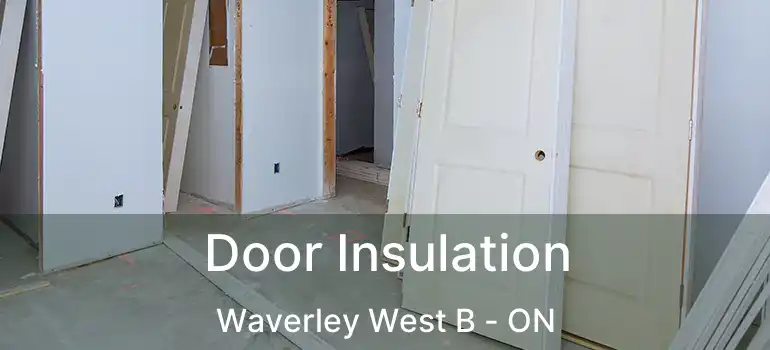  Door Insulation Waverley West B - ON