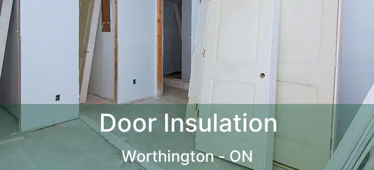  Door Insulation Worthington - ON