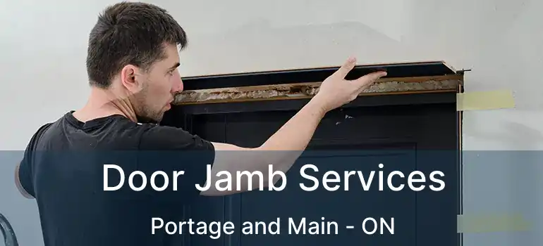  Door Jamb Services Portage and Main - ON