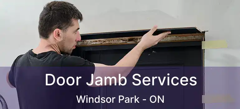  Door Jamb Services Windsor Park - ON