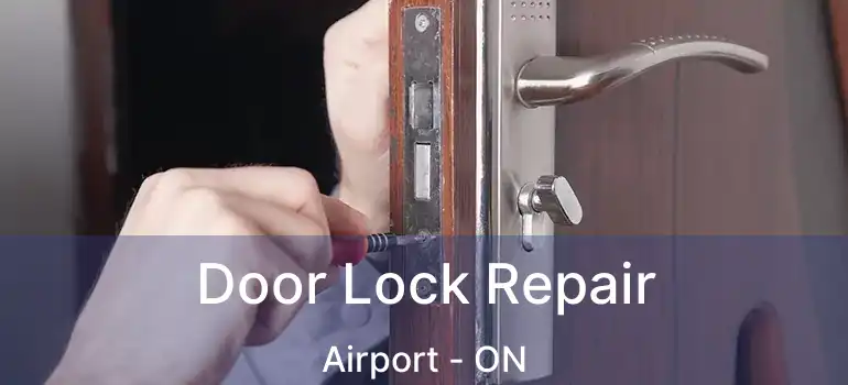  Door Lock Repair Airport - ON