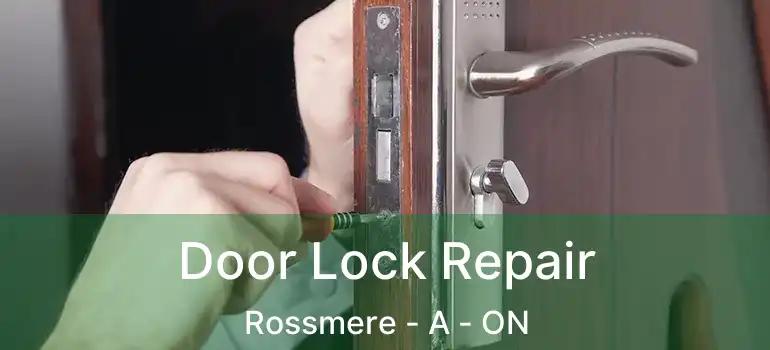  Door Lock Repair Rossmere - A - ON
