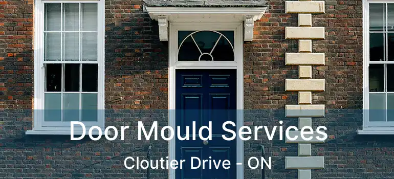  Door Mould Services Cloutier Drive - ON