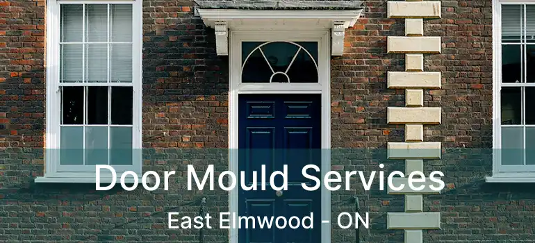  Door Mould Services East Elmwood - ON