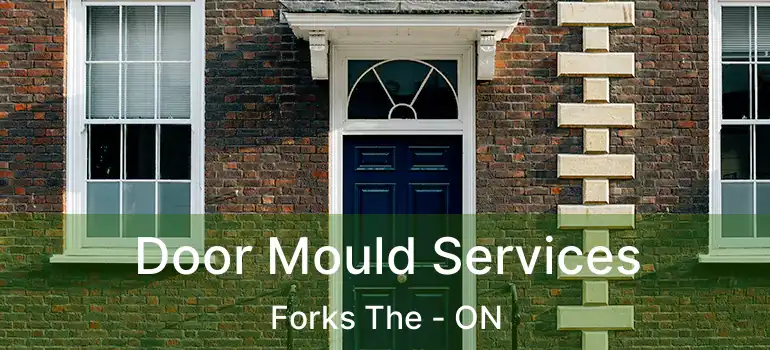  Door Mould Services Forks The - ON