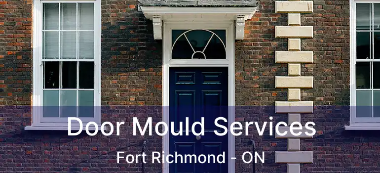  Door Mould Services Fort Richmond - ON