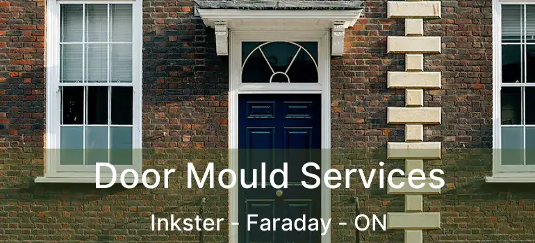  Door Mould Services Inkster - Faraday - ON